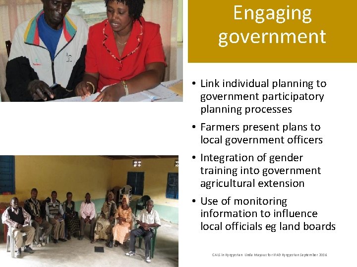 Engaging government • Link individual planning to government participatory planning processes • Farmers present