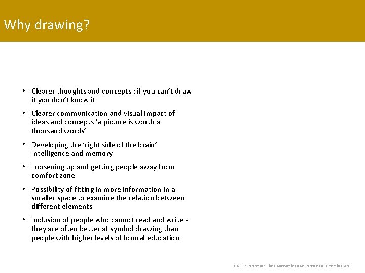 Why drawing? • Clearer thoughts and concepts : if you can’t draw it you