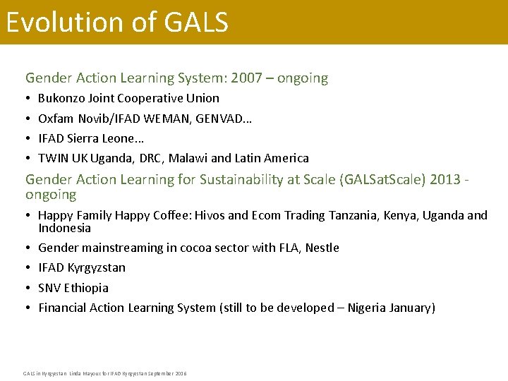 Evolution of GALS Gender Action Learning System: 2007 – ongoing • • Bukonzo Joint