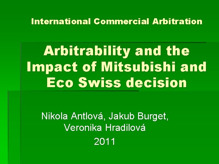 International Commercial Arbitration Arbitrability and the Impact of Mitsubishi and Eco Swiss decision Nikola