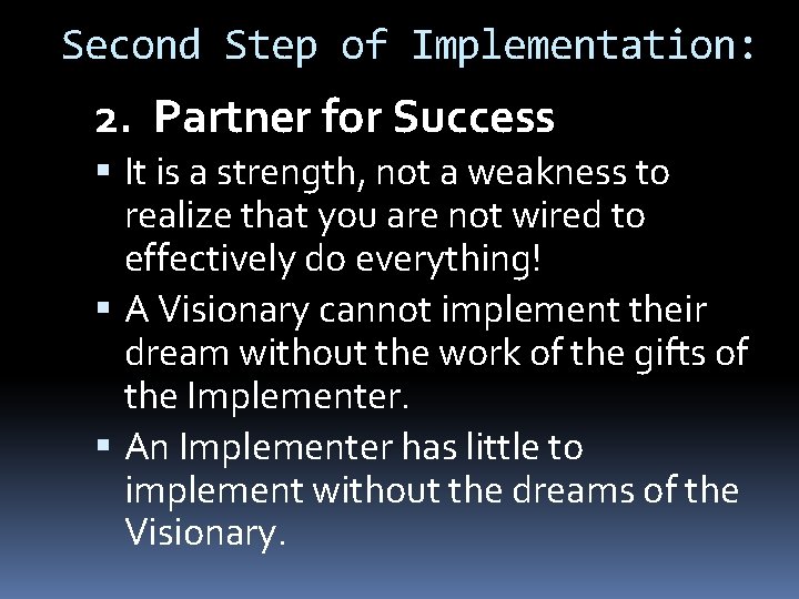 Second Step of Implementation: 2. Partner for Success It is a strength, not a