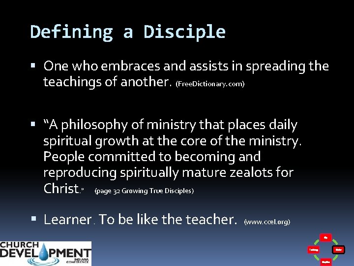 Defining a Disciple One who embraces and assists in spreading the teachings of another.