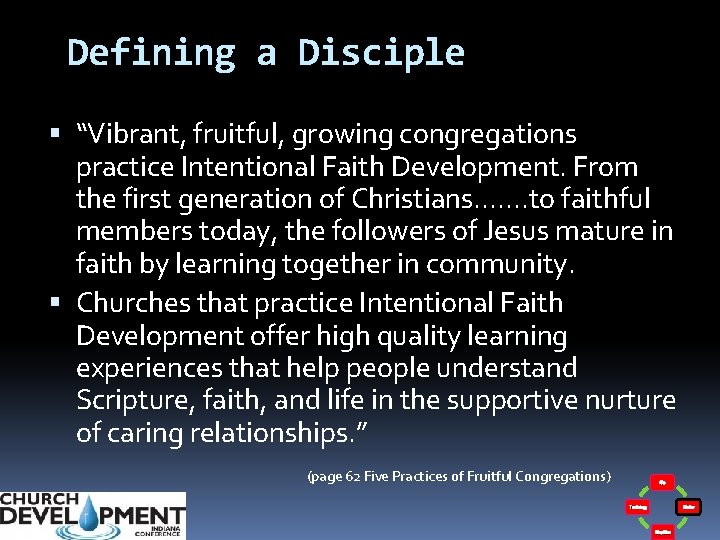 Defining a Disciple “Vibrant, fruitful, growing congregations practice Intentional Faith Development. From the first
