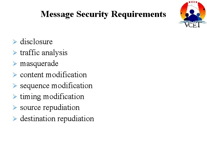 Message Security Requirements disclosure traffic analysis masquerade content modification sequence modification timing modification source