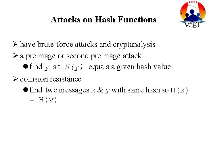 Attacks on Hash Functions have brute-force attacks and cryptanalysis a preimage or second preimage