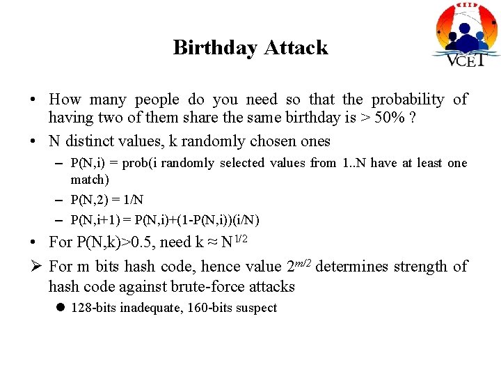 Birthday Attack • How many people do you need so that the probability of