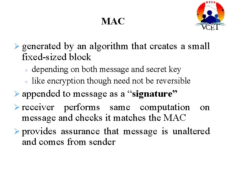 MAC generated by an algorithm that creates a small fixed-sized block depending on both