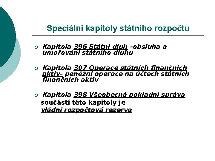 Speciální kapitoly státního rozpočtu ¡ Kapitola 396 Státní dluh -obsluha a umořování státního dluhu