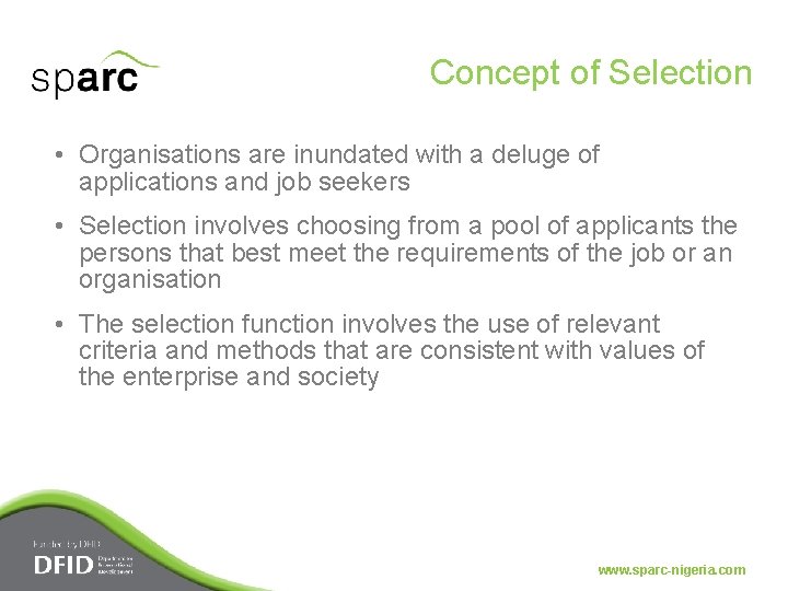 Concept of Selection • Organisations are inundated with a deluge of applications and job