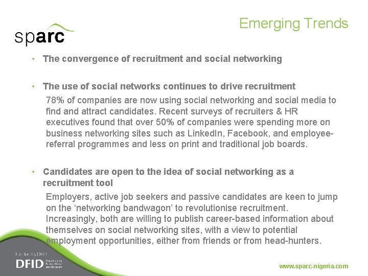 Emerging Trends • The convergence of recruitment and social networking • The use of