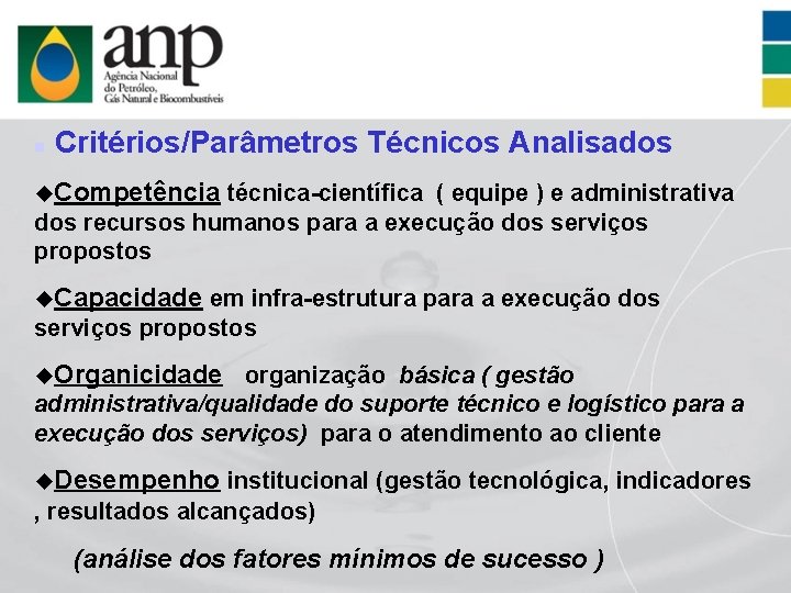 n Critérios/Parâmetros Técnicos Analisados u. Competência técnica-científica ( equipe ) e administrativa dos recursos