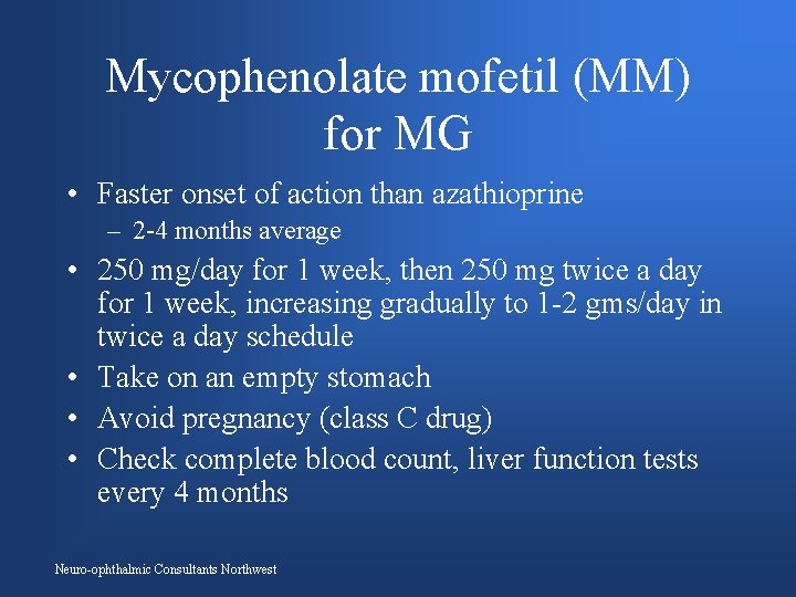 Mycophenolate mofetil (MM) for MG • Faster onset of action than azathioprine – 2