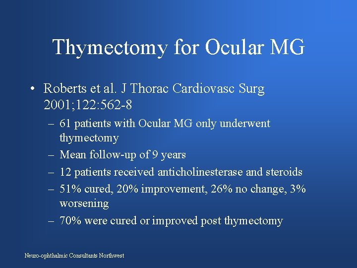 Thymectomy for Ocular MG • Roberts et al. J Thorac Cardiovasc Surg 2001; 122: