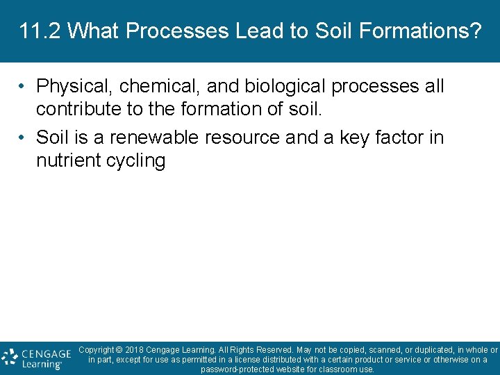 11. 2 What Processes Lead to Soil Formations? • Physical, chemical, and biological processes