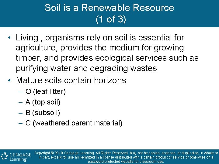 Soil is a Renewable Resource (1 of 3) • Living , organisms rely on