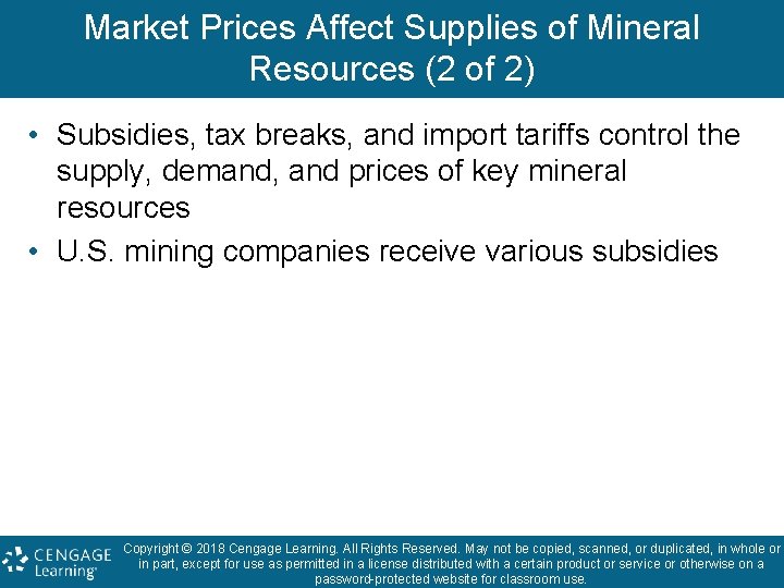 Market Prices Affect Supplies of Mineral Resources (2 of 2) • Subsidies, tax breaks,