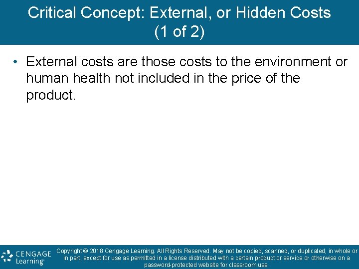 Critical Concept: External, or Hidden Costs (1 of 2) • External costs are those