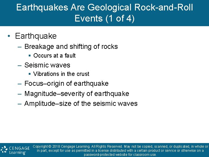 Earthquakes Are Geological Rock-and-Roll Events (1 of 4) • Earthquake – Breakage and shifting