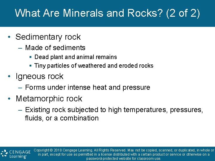What Are Minerals and Rocks? (2 of 2) • Sedimentary rock – Made of