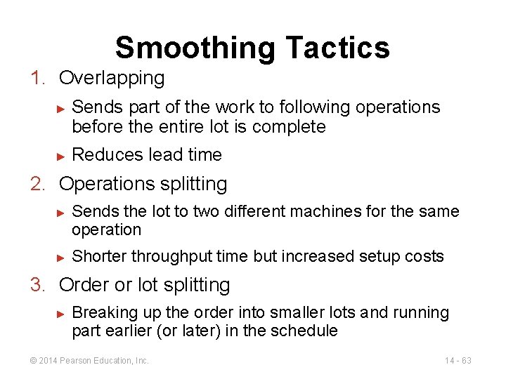 Smoothing Tactics 1. Overlapping ► ► Sends part of the work to following operations