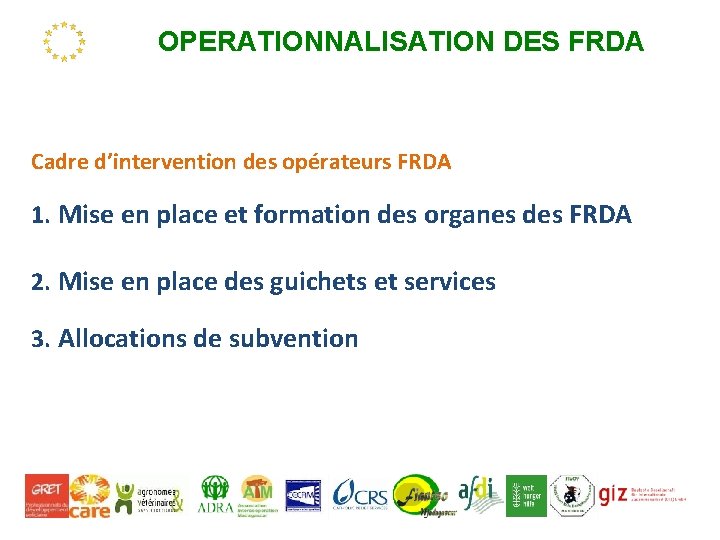 OPERATIONNALISATION DES FRDA Cadre d’intervention des opérateurs FRDA 1. Mise en place et formation