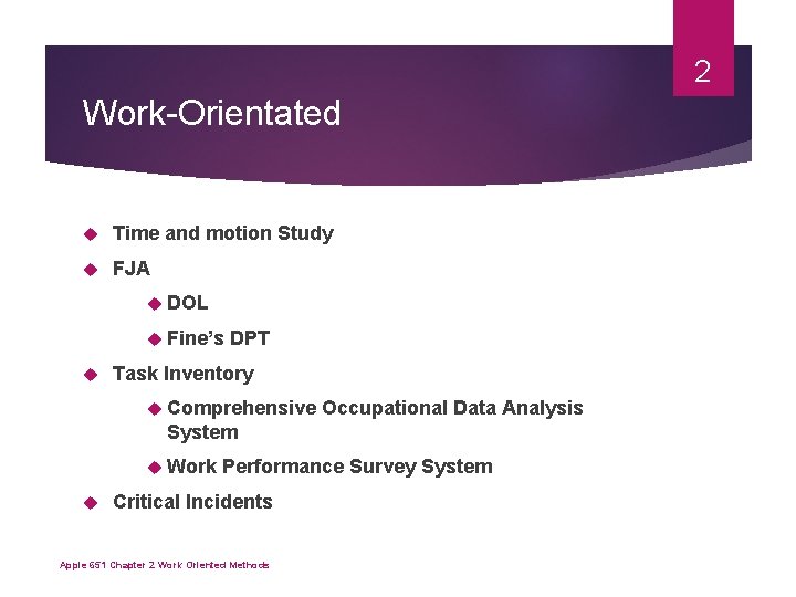 2 Work-Orientated Time and motion Study FJA DOL Fine’s DPT Task Inventory Comprehensive Occupational