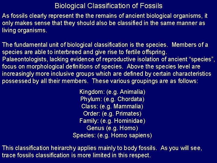 Biological Classification of Fossils As fossils clearly represent the remains of ancient biological organisms,