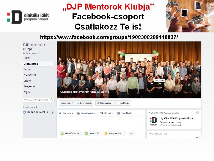 „DJP Mentorok Klubja” Facebook-csoport Csatlakozz Te is! https: //www. facebook. com/groups/1908308209418637/ 