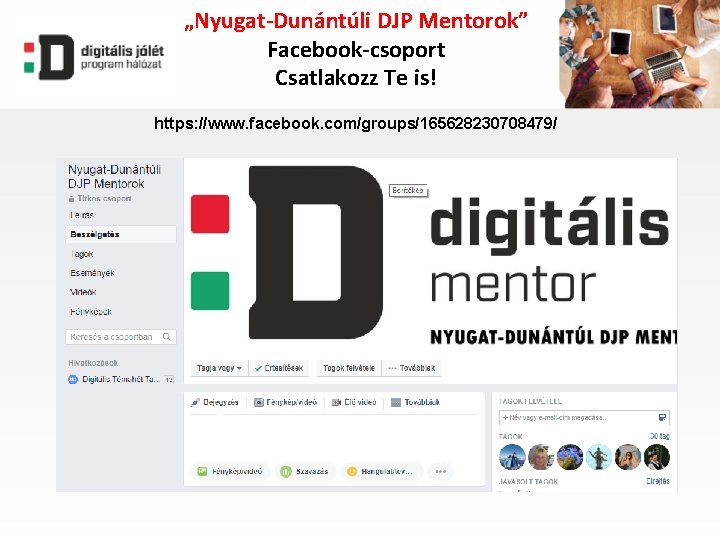 „Nyugat-Dunántúli DJP Mentorok” Facebook-csoport Csatlakozz Te is! https: //www. facebook. com/groups/165628230708479/ 