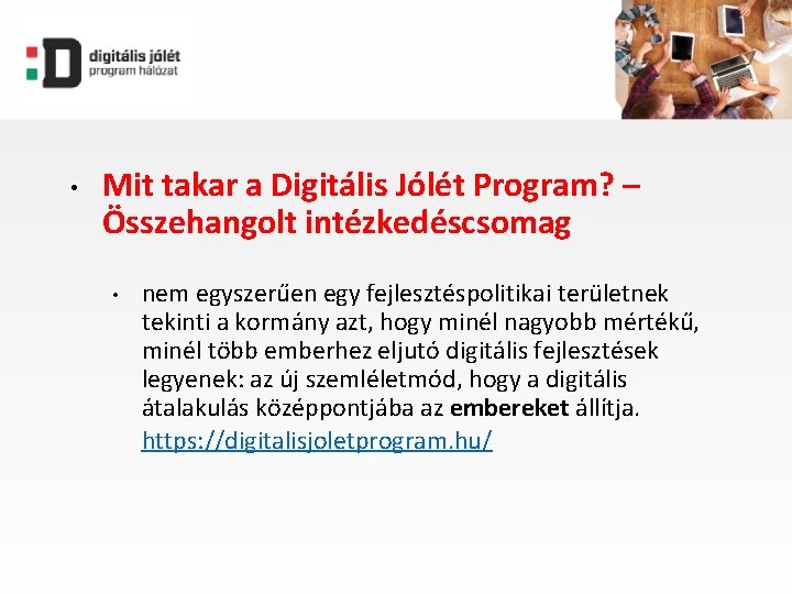 digitális jólét program hálózat • Mit takar a Digitális Jólét Program? – Összehangolt intézkedéscsomag