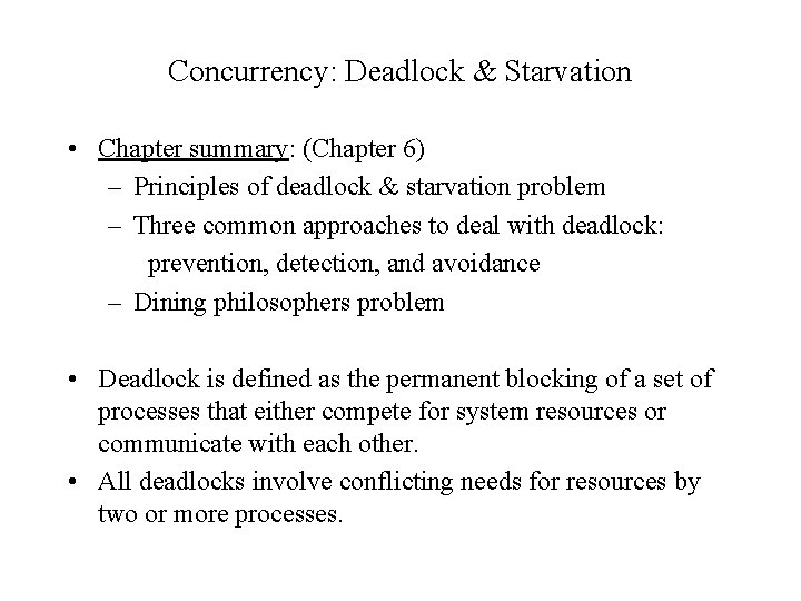 Concurrency: Deadlock & Starvation • Chapter summary: (Chapter 6) – Principles of deadlock &