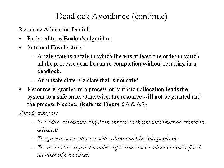 Deadlock Avoidance (continue) Resource Allocation Denial: • Referred to as Banker's algorithm. • Safe