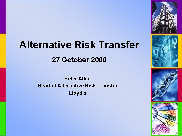Ryan Alternative Risk Alternative Risk Transfer 27 October 2000 Peter Allen