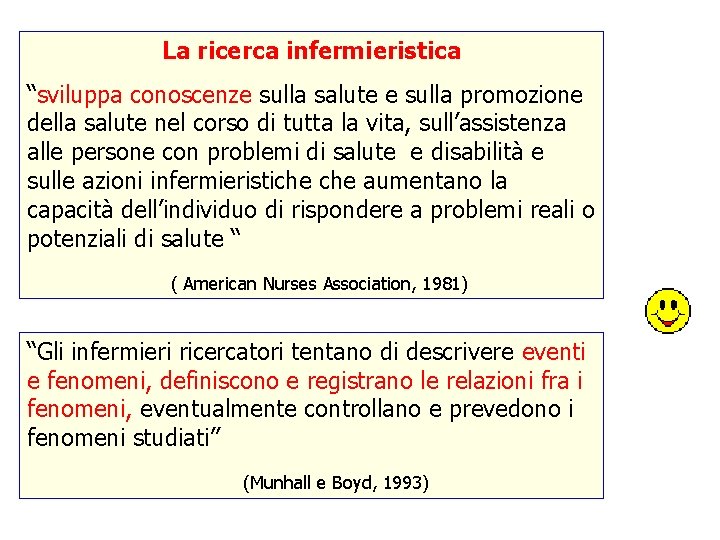 La ricerca infermieristica “sviluppa conoscenze sulla salute e sulla promozione della salute nel corso