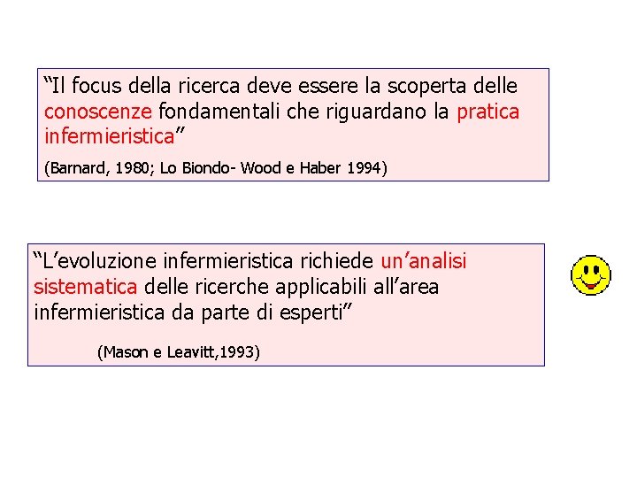 “Il focus della ricerca deve essere la scoperta delle conoscenze fondamentali che riguardano la