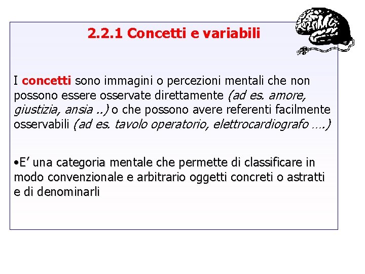 2. 2. 1 Concetti e variabili I concetti sono immagini o percezioni mentali che