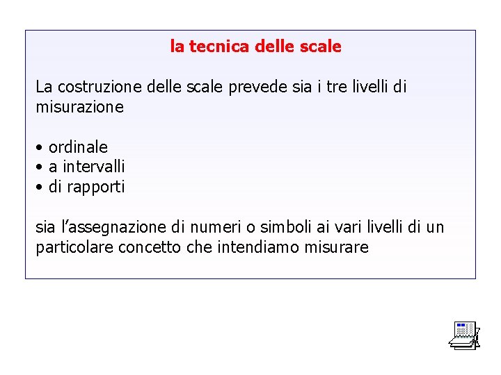 la tecnica delle scale La costruzione delle scale prevede sia i tre livelli di