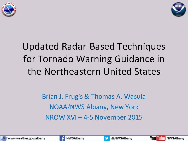 Updated Radar-Based Techniques for Tornado Warning Guidance in the Northeastern United States Brian J.