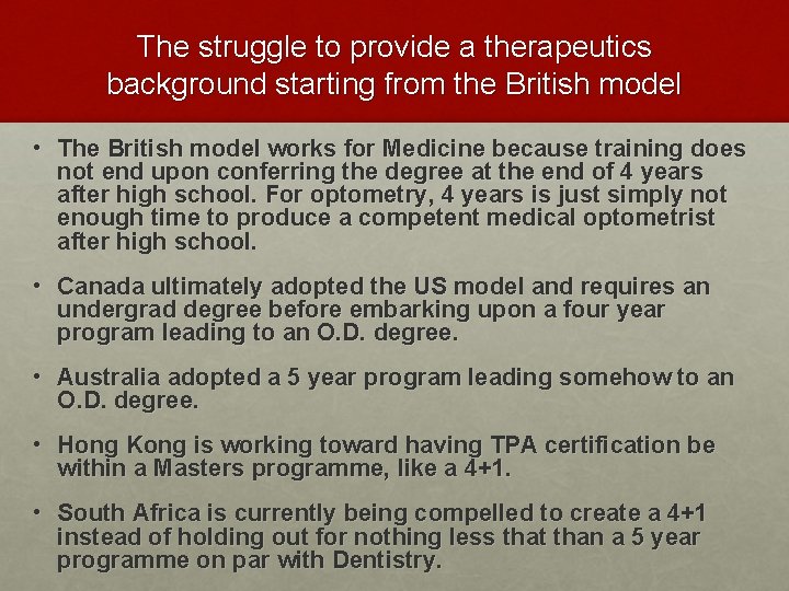 The struggle to provide a therapeutics background starting from the British model • The The struggle to provide a therapeutics background starting from the British model • The