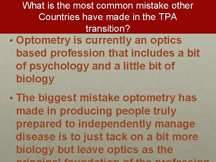 What is the most common mistake other Countries have made in the TPA transition? What is the most common mistake other Countries have made in the TPA transition?