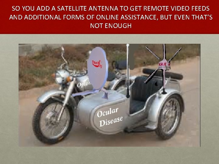 SO YOU ADD A SATELLITE ANTENNA TO GET REMOTE VIDEO FEEDS AND ADDITIONAL FORMS SO YOU ADD A SATELLITE ANTENNA TO GET REMOTE VIDEO FEEDS AND ADDITIONAL FORMS
