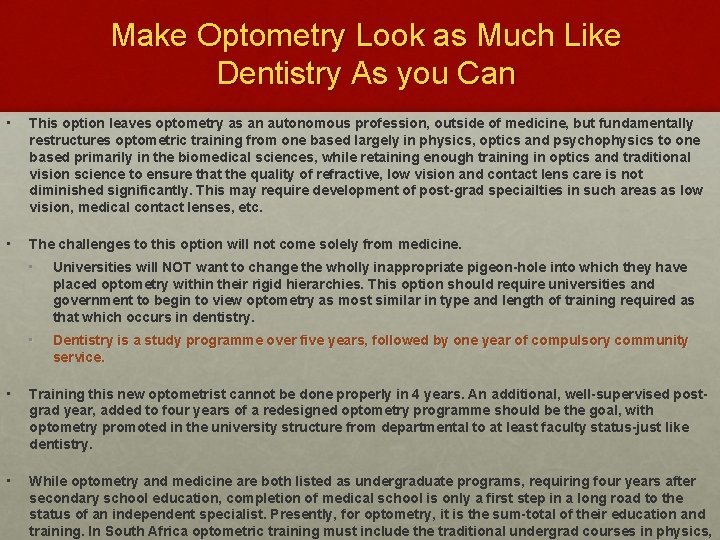 Make Optometry Look as Much Like Dentistry As you Can • This option leaves Make Optometry Look as Much Like Dentistry As you Can • This option leaves
