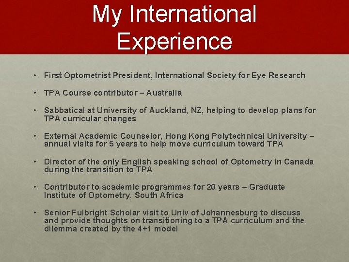 My International Experience • First Optometrist President, International Society for Eye Research • TPA My International Experience • First Optometrist President, International Society for Eye Research • TPA