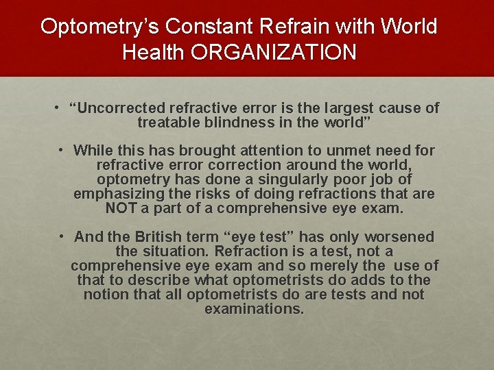 Optometry’s Constant Refrain with World Health ORGANIZATION • “Uncorrected refractive error is the largest Optometry’s Constant Refrain with World Health ORGANIZATION • “Uncorrected refractive error is the largest