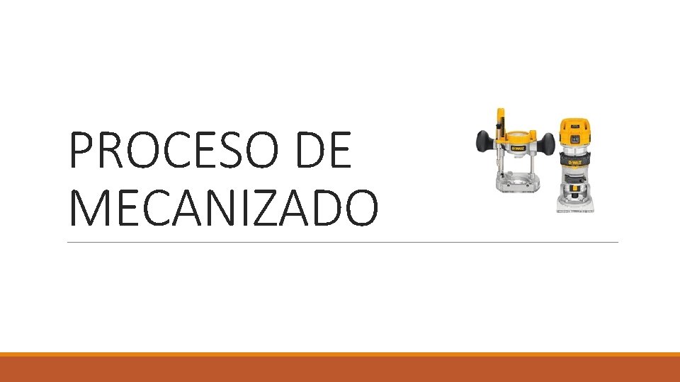 PROCESO DE MECANIZADO 