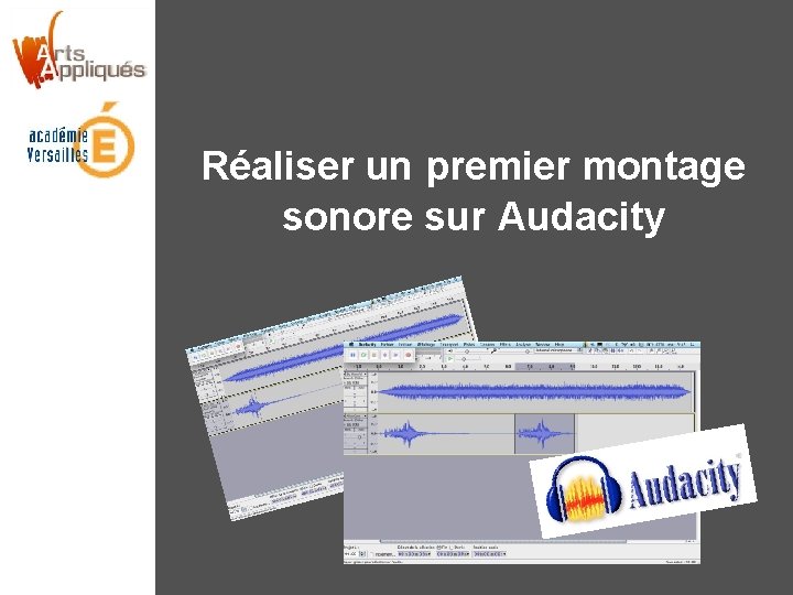 Réaliser un premier montage sonore sur Audacity 