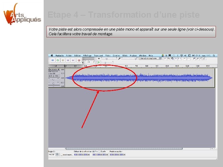 Etape 4 – Transformation d’une piste Votre piste est alors compressée en une piste