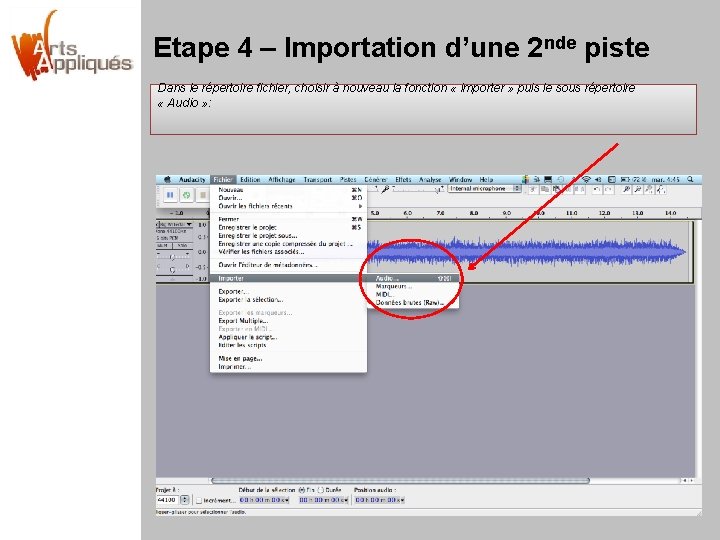 Etape 4 – Importation d’une 2 nde piste Dans le répertoire fichier, choisir à