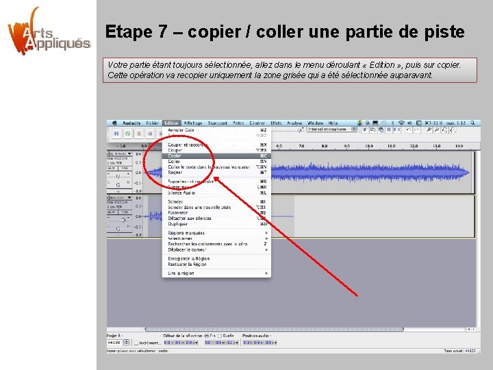 Etape 7 – copier / coller une partie de piste Votre partie étant toujours