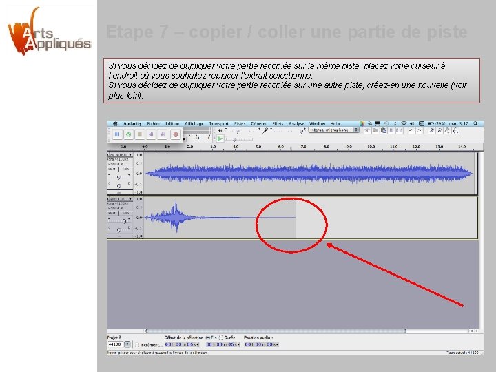 Etape 7 – copier / coller une partie de piste Si vous décidez de